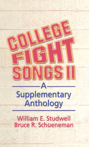 College Fight Songs II: A Supplementary Anthology book cover