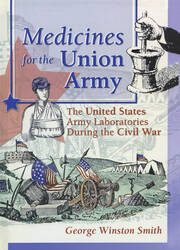 Medicines for the Union Army: The United States Army Laboratories During the Civil War book cover