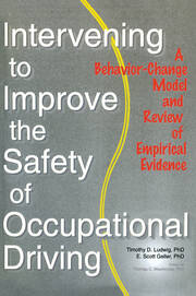 Intervening to Improve the Safety of Occupational Driving: A Behavior-Change Model and Review of Empirical Evidence book cover