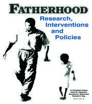 Fatherhood: Research, Interventions, and Policies book cover