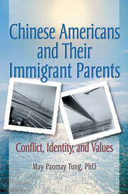 Chinese Americans and Their Immigrant Parents: Conflict, Identity, and Values book cover