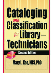 Cataloging and Classification for Library Technicians, Second Edition book cover