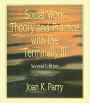 Social Work Theory and Practice with the Terminally Ill book cover