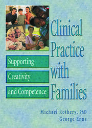 Clinical Practice with Families: Supporting Creativity and Competence book cover