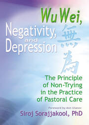 Wu Wei, Negativity, and Depression: The Principle of Non-Trying in the Practice of Pastoral Care book cover