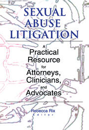 Sexual Abuse Litigation: A Practical Resource for Attorneys, Clinicians, and Advocates book cover
