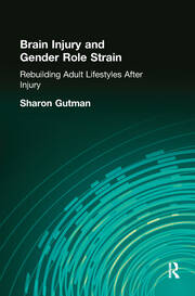 Brain Injury and Gender Role Strain: Rebuilding Adult Lifestyles After Injury book cover