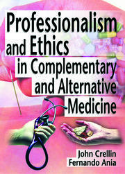 Professionalism and Ethics in Complementary and Alternative Medicine book cover