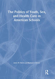 The Politics of Youth, Sex, and Health Care in American Schools book cover