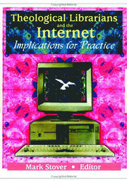 Theological Librarians and the Internet: Implications for Practice book cover