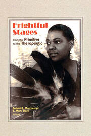 Frightful Stages: From the Primitive to the Therapeutic book cover