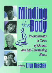 Minding the Body: Psychotherapy in Cases of Chronic and Life-Threatening Illness book cover