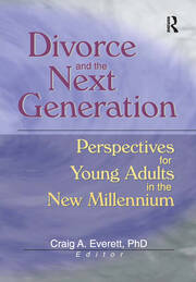Divorce and the Next Generation: Perspectives for Young Adults in the New Millennium book cover