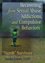 Recovering from Sexual Abuse, Addictions, and Compulsive Behaviors: Numb Survivors book cover