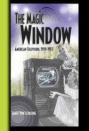 The Magic Window: American Television ,1939-1953 book cover