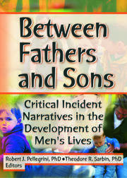 Between Fathers and Sons: Critical Incident Narratives in the Development of Men's Lives book cover