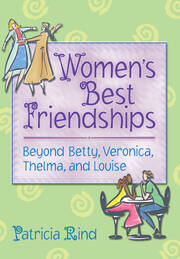 Women's Best Friendships: Beyond Betty, Veronica, Thelma, and Louise book cover