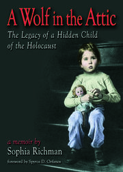 A Wolf in the Attic: The Legacy of a Hidden Child of the Holocaust book cover