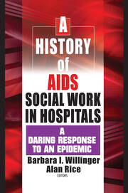 A History of AIDS Social Work in Hospitals: A Daring Response to an Epidemic book cover