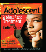 Adolescent Substance Abuse Treatment in the United States: Exemplary Models from a National Evaluation Study book cover