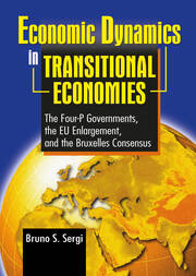 Economic Dynamics in Transitional Economies: The Four-P Governments, the EU Enlargement, and the Bruxelles Consensus book cover