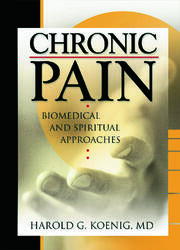 Chronic Pain: Biomedical and Spiritual Approaches book cover