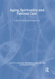 Aging, Spirituality, and Pastoral Care: A Multi-National Perspective book cover