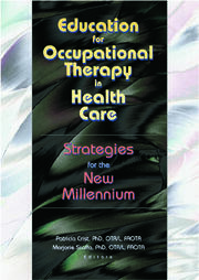 Education for Occupational Therapy in Health Care: Strategies for the New Millennium book cover