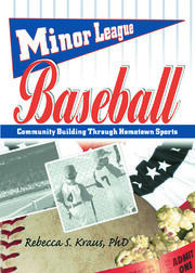 Minor League Baseball: Community Building Through Hometown Sports book cover