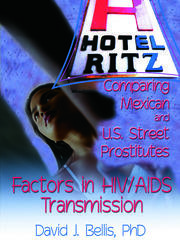 Hotel Ritz - Comparing Mexican and U.S. Street Prostitutes: Factors in HIV/AIDS Transmission book cover