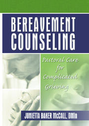 Bereavement Counseling: Pastoral Care for Complicated Grieving book cover