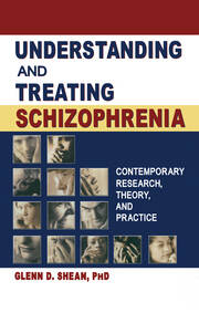 Understanding and Treating Schizophrenia: Contemporary Research, Theory, and Practice book cover