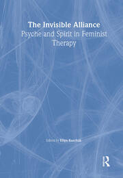 The Invisible Alliance: Psyche and Spirit in Feminist Therapy book cover