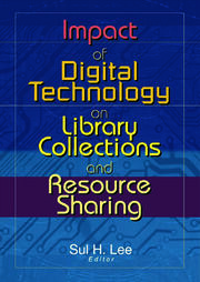 Impact of Digital Technology on Library Collections and Resource Sharing book cover