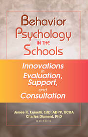 Behavior Psychology in the Schools: Innovations in Evaluation, Support, and Consultation book cover