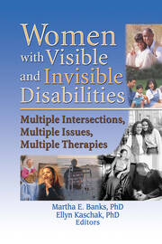 Women with Visible and Invisible Disabilities: Multiple Intersections, Multiple Issues, Multiple Therapies book cover