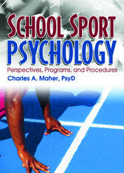 School Sport Psychology: Perspectives, Programs, and Procedures book cover