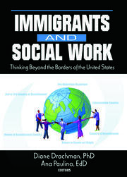 Immigrants and Social Work: Thinking Beyond the Borders of the United States book cover