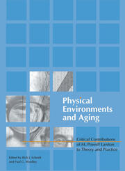 Physical Environments and Aging: Critical Contributions of M. Powell Lawton to Theory and Practice book cover