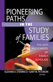 Pioneering Paths in the Study of Families: The Lives and Careers of Family Scholars book cover