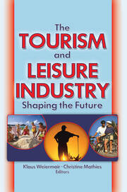 The Tourism and Leisure Industry: Shaping the Future book cover