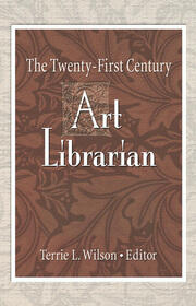 The Twenty-First Century Art Librarian book cover