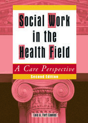 Social Work in the Health Field: A Care Perspective, Second Edition book cover