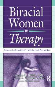 Biracial Women in Therapy: Between the Rock of Gender and the Hard Place of Race book cover