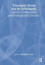 Traumatic Stress and Its Aftermath: Cultural, Community, and Professional Contexts book cover