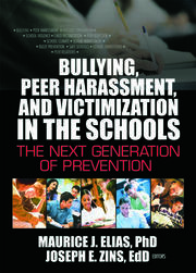 Bullying, Peer Harassment, and Victimization in the Schools: The Next Generation of Prevention book cover