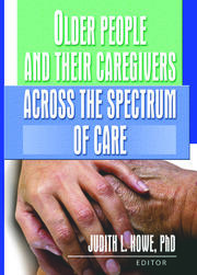 Older People and Their Caregivers Across the Spectrum of Care book cover
