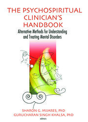 The Psychospiritual Clinician's Handbook: Alternative Methods for Understanding and Treating Mental Disorders book cover