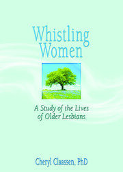 Whistling Women: A Study of the Lives of Older Lesbians book cover