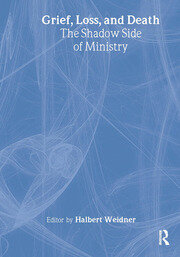 Grief, Loss, and Death: The Shadow Side of Ministry book cover